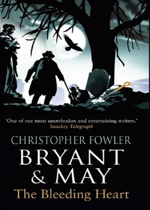 [Bryant & May 11] • The Bleeding Heart